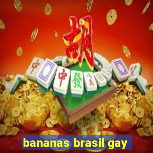 bananas brasil gay